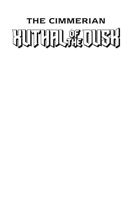 Preorder By 06/15 ~ CIMMERIAN XUTHAL OF THE DUSK #1 (OF 3) CVR C BLANK SKETCH VAR (MR)