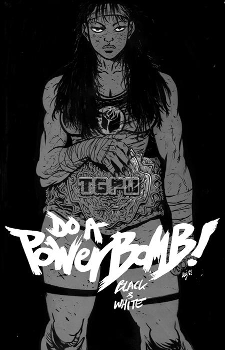 Preorder By 06/15 ~ DO A POWERBOMB BLACK AND WHITE #1 (OF 3) CVR A DANIEL WARREN JOHNSON
