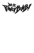 Preorder By 06/15 ~ DO A POWERBOMB BLACK AND WHITE #1 (OF 3) CVR F BLANK SKETCH VAR (Allocations May Occur)