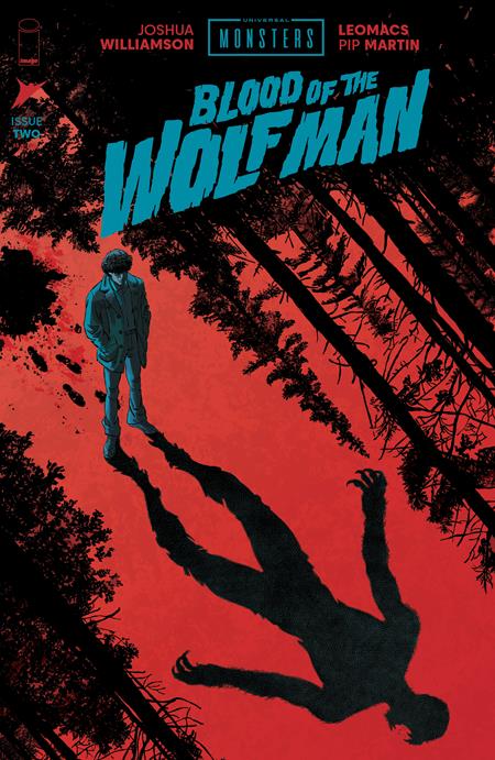 Preorder By 06/29 ~ UNIVERSAL MONSTERS BLOOD OF THE WOLF MAN #2 (OF 4) CVR A LEOMACS & PIP MARTIN