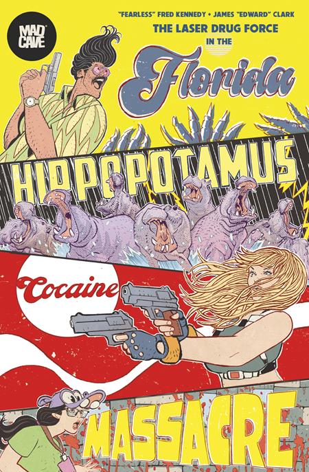 Preorder By 07/06 ~ FLORIDA HIPPOPOTAMUS COCAINE MASSACRE TP (MR)