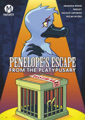 Preorder By 06/29 ~ PENELOPES ESCAPE FROM THE PLATYPUSARY HC