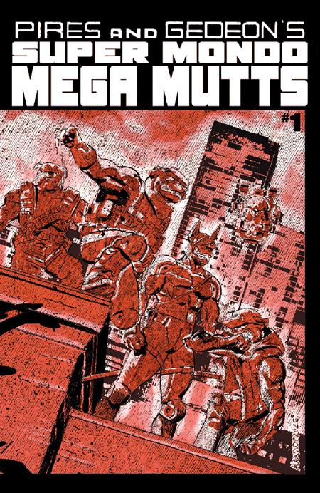 Preorder By 06/22 ~ SUPER MONDO MEGA MUTTS #1 (OF 4) CVR B ALEX DIOTTO VAR