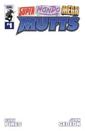 Preorder By 06/22 ~ SUPER MONDO MEGA MUTTS #1 (OF 4) CVR E BLANK SKETCH VAR