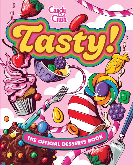 Preorder By 07/06 ~ TASTY HC THE OFFICIAL CANDY CRUSH DESSERTS BOOK