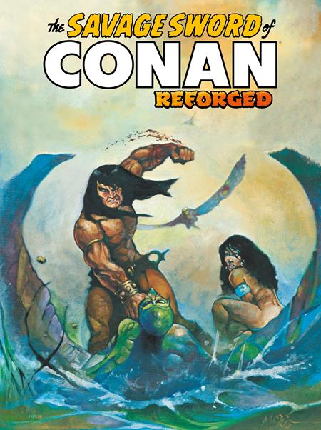 Preorder By 07/20 ~ SAVAGE SWORD OF CONAN REFORGED #6 CVR C KENNETH MORRIS CARDSTOCK VAR (MR)