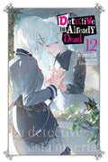 Preorder By 07/06 ~ DETECTIVE IS ALREADY DEAD LIGHT NOVEL VOL 12