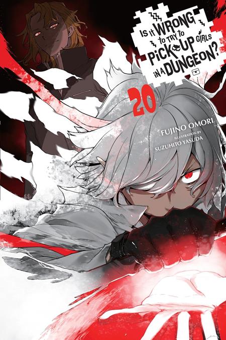 Preorder By 07/06 ~ IS IT WRONG TO TRY TO PICK UP GIRLS IN A DUNGEON LIGHT NOVEL VOL 20