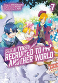 Preorder By 07/06 ~ ISEKAI TENSE RECRUITED TO ANOTHER WORLD TP VOL 07