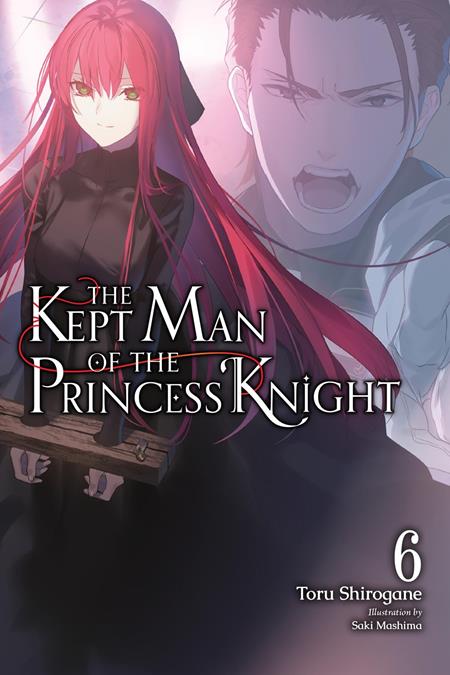 Preorder By 07/06 ~ KEPT MAN OF THE PRINCESS KNIGHT LIGHT NOVEL VOL 06
