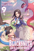 Preorder By 07/06 ~ MY QUIET BLACKSMITH LIFE IN ANOTHER WORLD LIGHT NOVEL VOL 09
