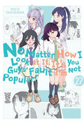 Preorder By 07/20 ~ NO MATTER HOW I LOOK AT IT ITS YOU GUYS FAULT IM NOT POPULAR TP VOL 27