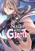 Preorder By 07/20 ~ SISTER AND GIANT A YOUNG LADY IS REBORN IN ANOTHER WORLD TP VOL 06
