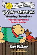 Big Dog And Little Dog Tp Wearing Sweaters Perrazo Y Perrito Llevan Sueter (Bilingual Language Edition)