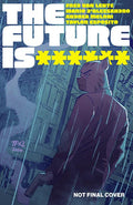 Future Is ****** #19 Cover A Trish Fornster (Bundle Of 10) (Net) (Mr)