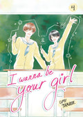Preorder By 5/4/2026 ~ I Wanna Be Your Girl, Volume 4