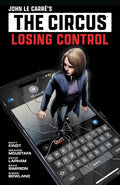 Preorder By 06/15 ~ John le Carre's: The Circus--Losing Control Volume 1 (Graphic Novel)