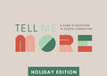 Preorder By 5/4/2026 ~ Tell Me More: Holiday Edition