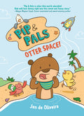 Preorder By 06/15 ~ Pip & Pals #1: Otter Space!