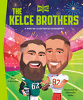 Preorder By 06/15 ~ The Kelce Brothers: A Who HQ Illustrated Biography