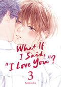 What If I Said, "I Love You"? 3
