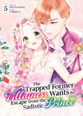 Preorder By 06/08 ~ The Trapped Former Villainess Wants to Escape from the Sadistic Prince Vol. 5