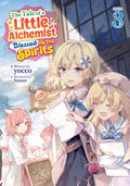 Preorder By 06/15 ~ The Tale of a Little Alchemist Blessed by the Spirits (Light Novel) Vol. 3