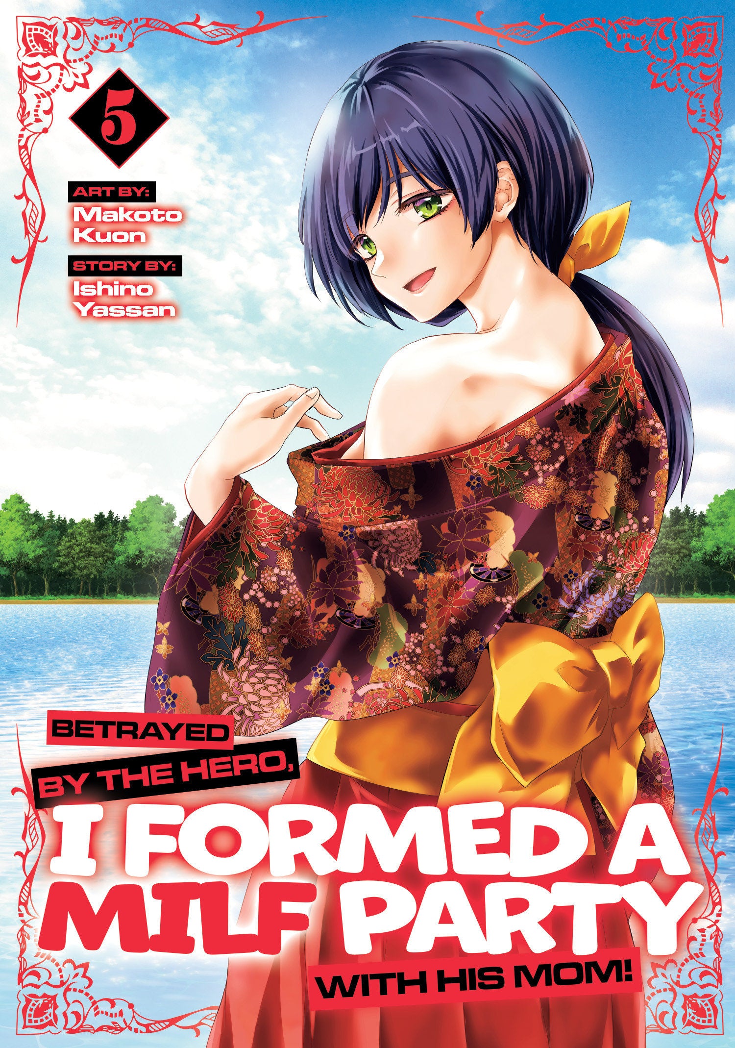 Preorder By 06/15 ~ Betrayed by the Hero, I Formed a MILF Party with His Mom! (Manga) Vol. 5
