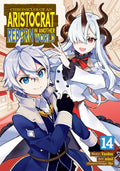 Preorder By 5/4/2026 ~ Chronicles of an Aristocrat Reborn in Another World (Manga) Vol. 14