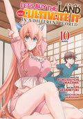 Preorder By 06/22 ~ Let's Buy the Land and Cultivate It in a Different World (Manga) Vol. 10