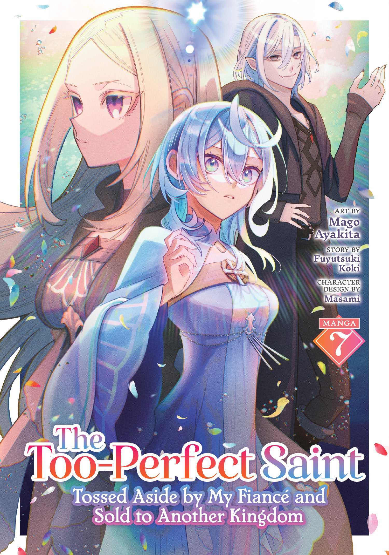 Preorder By 06/22 ~ The Too-Perfect Saint: Tossed Aside by My Fiancé and Sold to Another Kingdom (Manga) Vol. 7