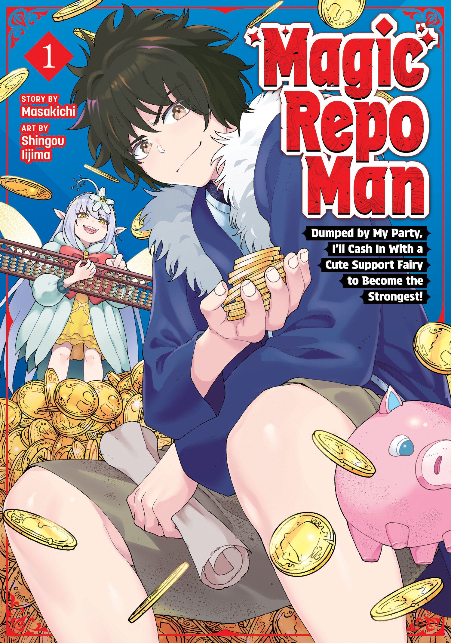 Preorder By 06/08 ~ Magic Repo Man: Dumped by My Party, I'll Cash In With a Cute Support Fairy to Become the Strongest! Vol. 1