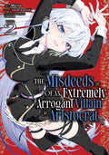 The Misdeeds of an Extremely Arrogant Villain Aristocrat (Manga) Vol. 2