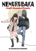 NEMURUBAKA: Half-Awake Fools
