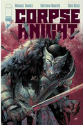 CORPSE KNIGHT #1 (OF 6) CVR A MATTHEW ROBERTS & RICO RENZI ~ IN SHOP NOW!!